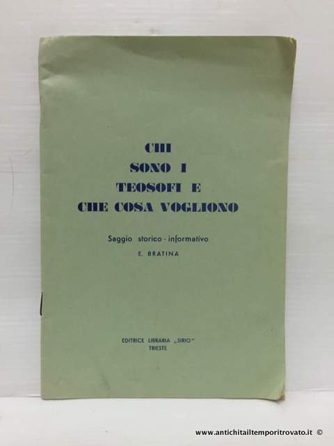 Antichità il tempo ritrovato - Antiquariato e restauro - Libri-Libri vari-E.  Bratina; Chi sono i teosifi e che cosa vogliono